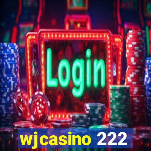 wjcasino 222